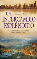 Un intercambio esplendido: Como el comercio modelo el mundo desde Sumeria hasta hoy