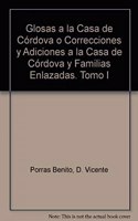 Glosas a la Casa de Cordova o Correcciones y Adiciones a la Casa de Cordova y Familias Enlazadas. Tomo I