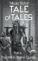 Tale of Tales - Part II: The Witch-borne Quests