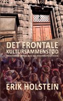 Det frontale kultursammenstød. Danskernes oprør mod udlændingepolitikken