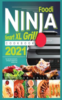 Ninja Foodi Smart XL Grill Cookbook 2021