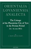 The Coinage of the Phoenician City of Tyre in the Persian Period (5th - 4th Century BCE)
