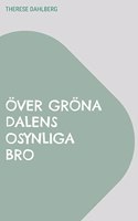 Over grona dalens osynliga bro