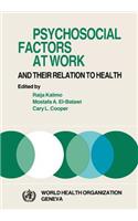 Psychosocial Factors at Work and Their Relation Tohealth
