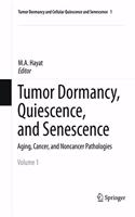 Tumor Dormancy, Quiescence, and Senescence, Volume 1: Aging, Cancer, and Noncancer Pathologies
