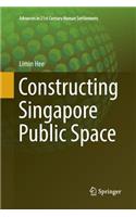 Constructing Singapore Public Space