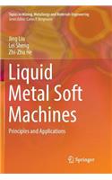 Liquid Metal Soft Machines