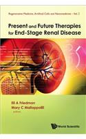 Present and Future Therapies for End-Stage Renal Disease