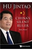 Hu Jintao: China's Silent Ruler