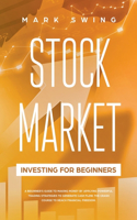 Stock Market Investing for Beginners: (5 Trading and Investing)