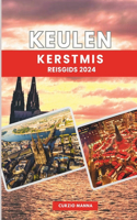 Keulen Kerstmis Reisgids 2024: Vier het seizoen in een stad van licht en vrolijkheid