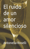 El ruido de un amor silencioso