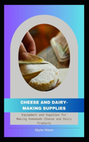 Cheese and Dairy-Making Supplies