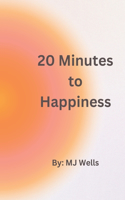 20 Minutes to Happiness