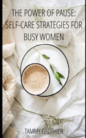 The Power of Pause: Self-Care Strategies for Busy Women: A guide to prioritizing mental health and well-being while juggling work, family, and personal goals.