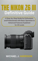 Nikon Z6 III Definitive Guide