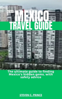 2023 Mexico Travel Guide