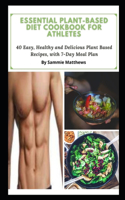 Essential Plant-Based Diet Cookbook for Athletes