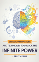 21 Weekly Affirmations & Techniques to Unlock the Infinite Power