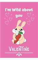 I'm Wild about you, Valentine
