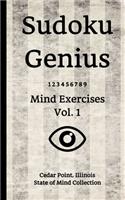 Sudoku Genius Mind Exercises Volume 1: Cedar Point, Illinois State of Mind Collection