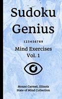 Sudoku Genius Mind Exercises Volume 1: Mount Carmel, Illinois State of Mind Collection