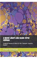 A Novel Likert Like Scale {First Edition}