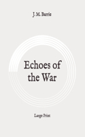Echoes of the War: Large Print