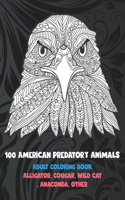 100 American Predatory Animals - Adult Coloring Book - Alligator, Cougar, Wild cat, Anaconda, other