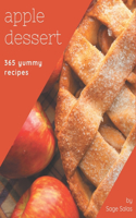 365 Yummy Apple Dessert Recipes: The Best Yummy Apple Dessert Cookbook that Delights Your Taste Buds