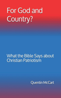 For God and Country?: What the Bible Says about Christian Patriotism