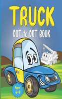 truck Dot to Dot Book Ages 6-9: Fun Art Workbook Games for Learning, dot to dot book for kindergarten, kids, toddlers