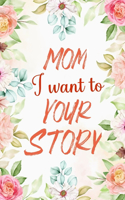 Mom I Want to Hear Your Story