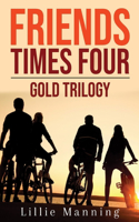 Friends Times Four Gold Trilogy