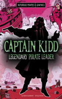 Captain Kidd, Legendary Pirate Leader: (Notorious Pirates Graphics)