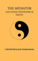 Mediator And Other Theosophical Essays