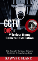 CCTV DVR & Wireless Home Camera Installation: Dog-Friendly Outdoor Security Systems, Easy Setup Tips cctv recorder cctv and network tester cctv with dvr cctv for home outdoor