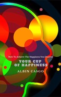 Your Cup Of Happiness