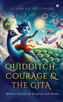 Quidditch, Courage and the Gita: Where Heroes and Wizards Are Made