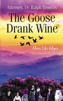 The Goose Drank Wine