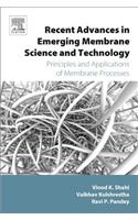 Recent Advances in Emerging Membrane Science and Technology