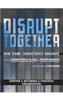 Becoming a Strategic Organization (Chapter 2 from Disrupt Together)