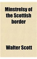 Minstrelsy of the Scottish Border (Volume 2); Consisting of Historical and Romantic Ballads, Collected in the Southern Counties of Scotland;: (English)