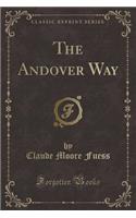 The Andover Way (Classic Reprint): (English)