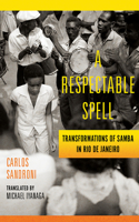 A Respectable Spell: Transformations of Samba in Rio De Janeiro