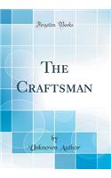 The Craftsman (Classic Reprint)