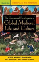 The Greenwood Encyclopedia of Global Medieval Life and Culture: Volume 1, Europe and the Americas