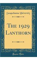 The 1929 Lanthorn (Classic Reprint)
