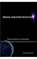 Devolution of Christianity Part 2 of the Theology in the Biblical Evolution Revolution Series