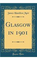 Glasgow in 1901 (Classic Reprint)